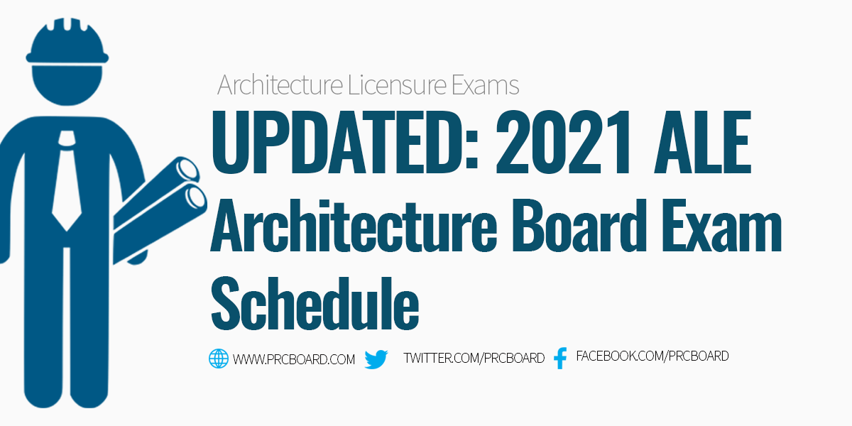 UPDATED 2021 ALE/Architecture Board Exam Schedule